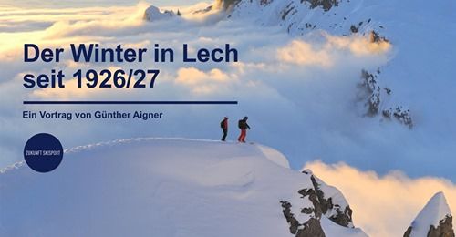 Zukunft Skisport: Die Winter in Lech seit 1926/27