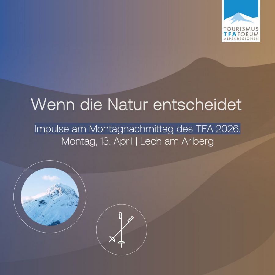 TFA TourismusForum Alpenregionen: Wenn die Natur entscheidet