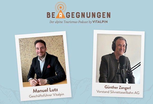 Vitalpin Podcast: Eine Liftfahrt mit Günther Zangerl, Vorstand der Silvrettaseilbahn in Ischgl auf den Berg und in die Zukunft